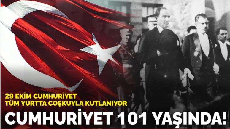 Cumhuriyet 101 Yaşında! Bayramımız Kutlu Olsun